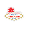 Welcome To Triage Sticker Printify