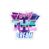 Living The Dream Sticker Printify