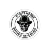 It Gets Worse Sticker Printify