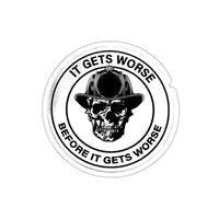 It Gets Worse Sticker Printify