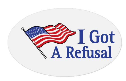 I Got A Refusal Sticker