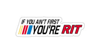If You Aint First Youre RIT Black Smoke Sticker LLC